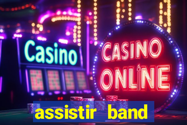 assistir band sports ao vivo gratis